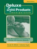 Cover of: Deluxe Spa Products Incorporated: using management accounting for costing and decision making