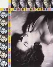 Cover of: The Hollywood archive: the hidden history of Hollywood in the Golden Age