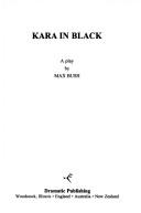 Cover of: Kara in black | Max Bush