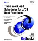 IBM Tivoli Workload Scheduler for Z/os Best Practices by IBM Redbooks