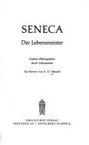 Cover of: Seneca, der Lebensmeister: Daseins-Überlegenheit durch Gelassenheit