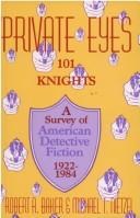Cover of: Private eyes: one hundred and one knights : a survey of American detective fiction, 1922-1984
