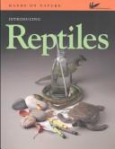 Cover of: Introducing Reptiles by Pamela Hickman