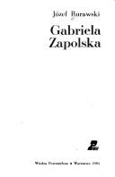 Cover of: Gabriela Zapolska by Józef Rurawski