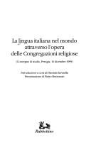 Cover of: La lingua italiana nel mondo attraverso l'opera delle congregazioni religiose: convegno di studio, Perugia, 10 dicembre 1999