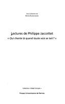 Cover of: Lectures de Philippe Jaccottet: "qui chante la grand toute voix se tait?"