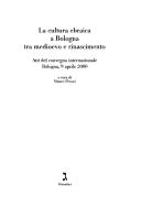 Cover of: La cultura ebraica a Bologna tra Medioevo e Rinascimento: atti del convegno internazionale, Bologna, 9 aprile 2000