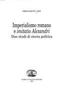 Cover of: Imperialismo romano e imitatio Alexandri by Bernadette Tisé
