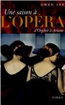 Cover of: Une saison à l'opéra: d'Orphée à Ariane