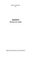 Cover of: Malraux: portrait avec mains