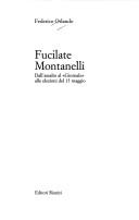 Cover of: Fucilate Montanelli: dall'assalto al "Giornale" alle elezioni del 13 maggio