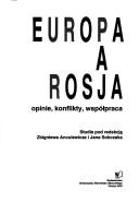 Cover of: Europa a Rosja: opinie, konflikty, współpraca