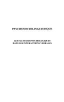 Cover of: Psychosociolinguistique: les facteurs psychologiques dans les interactions verbales