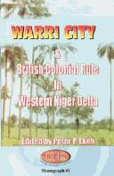 Cover of: Warri City and British colonial rule in Western Niger Delta