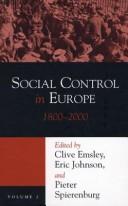 Cover of: SOCIAL CONTROL EUROPE V1 2 by HERMAN ROODENBURG, PIETER SPIERENBURG, CLIVE EMSLEY, ERIC JOHNSON