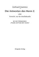 Cover of: Antworten des Herrn Z.: oder, Vorsicht nur für Intellektuelle ; mit einer Dokumentation: "Freunde und Feinde über Zwerenz"