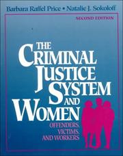 Cover of: The criminal justice system and women by edited and compiled by Barbara Raffel Price, Natalie J. Sokoloff.