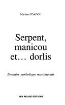 Serpent, manicou et... dorlis by Martine Coadou