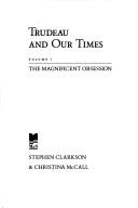 Cover of: Trudeau and our times by Stephen Clarkson