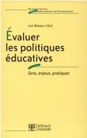 Cover of: Evaluer les politiques éducatives: sens, enjeux, pratiques