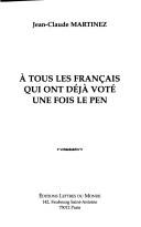 Cover of: A tous les Français qui ont déjà voté une fois Le Pen