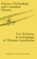 Cover of: Science, Technology, and Canadian History: The First Conference on the Study of the History of Canadian Science and Technology, Kingston, Ontario = Le