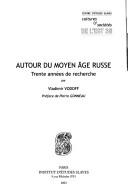 Cover of: Autour du moyen âge russe: trente années de recherche