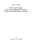 The transformation of an ancient Egyptian narrative: P. Sallier III and the battle of Kadesh by Anthony John Spalinger