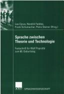 Cover of: Sprache zwischen Theorie und Technologie. Festschrift f ur Wolf Paprotte zum 60. Geburtstag = Language between theory and technology by Petra Steiner