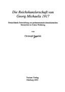 Cover of: Reichskanzlerschaft von Georg Michaelis 1917: Deutschlands Entwicklung zur parlamentarisch-demokratischen Monarchie im Ersten Weltkrieg