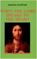 Cover of: When the Lord speaks to the heart by Gaston Courtois