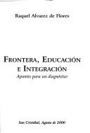 Cover of: Frontera, educación e integración: apuntes para un diagnóstico