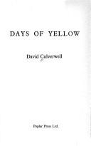 Cover of: Days of yellow | David Culverwell