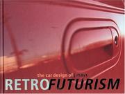 Cover of: The Retrofuturism: The Car Design of J Mays