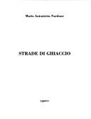 Cover of: Strade di ghiaccio by Maria Antonietta Nardone