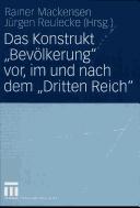 Cover of: Das Konstrukt "Bevölkerung" vor, im und nach dem "Dritten Reich" by Rainer Mackensen, Jürgen Reulecke (Hrsg.).