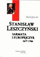 Cover of: Stanislaw Leszczynski: sarmata i europejczyk, 1677-1766