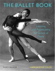 Cover of: The Ballet Book by Nancy Ellison, American Ballet Theatre., American Ballet Theatre., Nancy Ellison