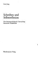 Cover of: Schreiben und Selbstreflexion: eine literaturpsychologische Untersuchung literarischer Produktivitat