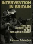 Cover of: Military Intervention in Britain: From the Gordon Riots to the Gibraltar Killings