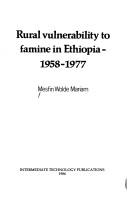 Cover of: Rural vulnerability to famine in Ethiopia, 1958-1977 by Mesfin Wolde-Mariam.