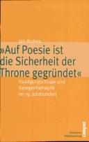 Cover of: "Auf Poesie ist die Sicherheit der Throne gegründet": Huldigungsrituale und Gelegenheitslyrik im 19. Jahrhundert