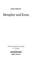 Cover of: Metapher und Kreuz by Jens Wolff