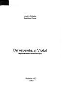 De repente, a viola! : os grandes temas da musica caipira by CATELAN, ALVARO, (1947-) & LADISLAU COUTO