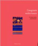 Cover of: L' imaginaire méditerranéen by textes réunis et présentés par Pierrette Renard et Nicole de Pontcharra