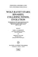 Cover of: Wolf-Rayet Stars: Binaries, Colliding Winds, Evolution (International Astronomical Union Symposia)