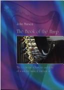 BOOK OF THE HARP: THE TECHNIQUES, HISTORY AND LORE OF A UNIQUE MUSICAL INSTRUMENT by JOHN MARSON