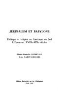 Cover of: Jérusalem et Babylone: politique et religion en Amérique du Sud, l'Équateur, XVIIIe-XIXe siècles