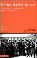 Cover of: Memoria resistente: la lotta partigiana a Venezia e provincia nel ricordo dei protagonisti