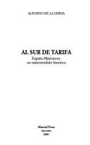 Cover of: Al sur de Tarifa: España-Marruecos, un malentendido histórico